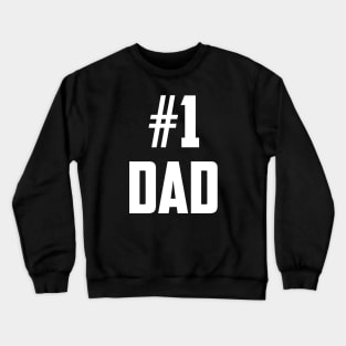 #1 Dad (Number One Dad) White Bold Crewneck Sweatshirt